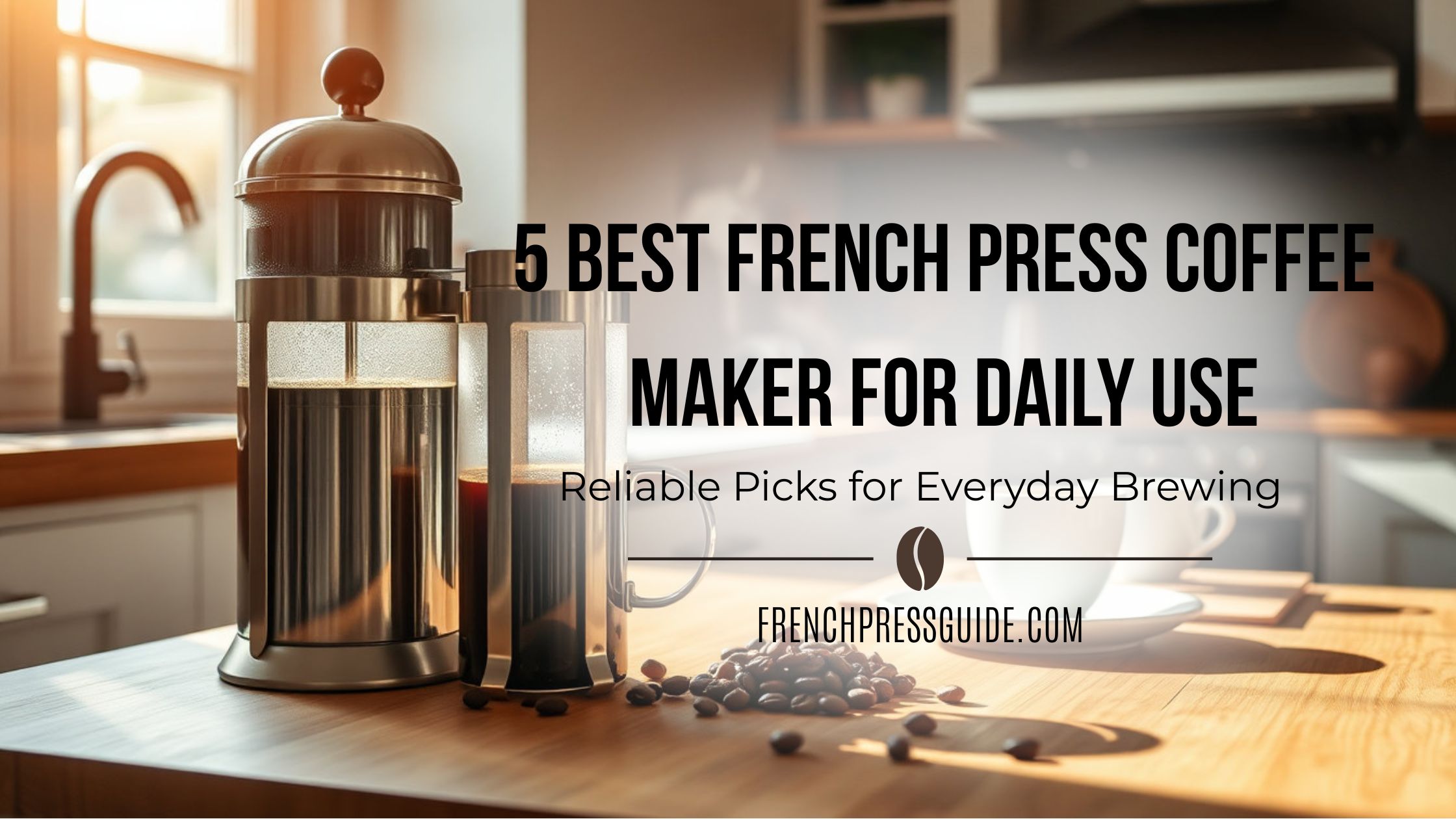 Best French Press Coffee Maker for Daily Use