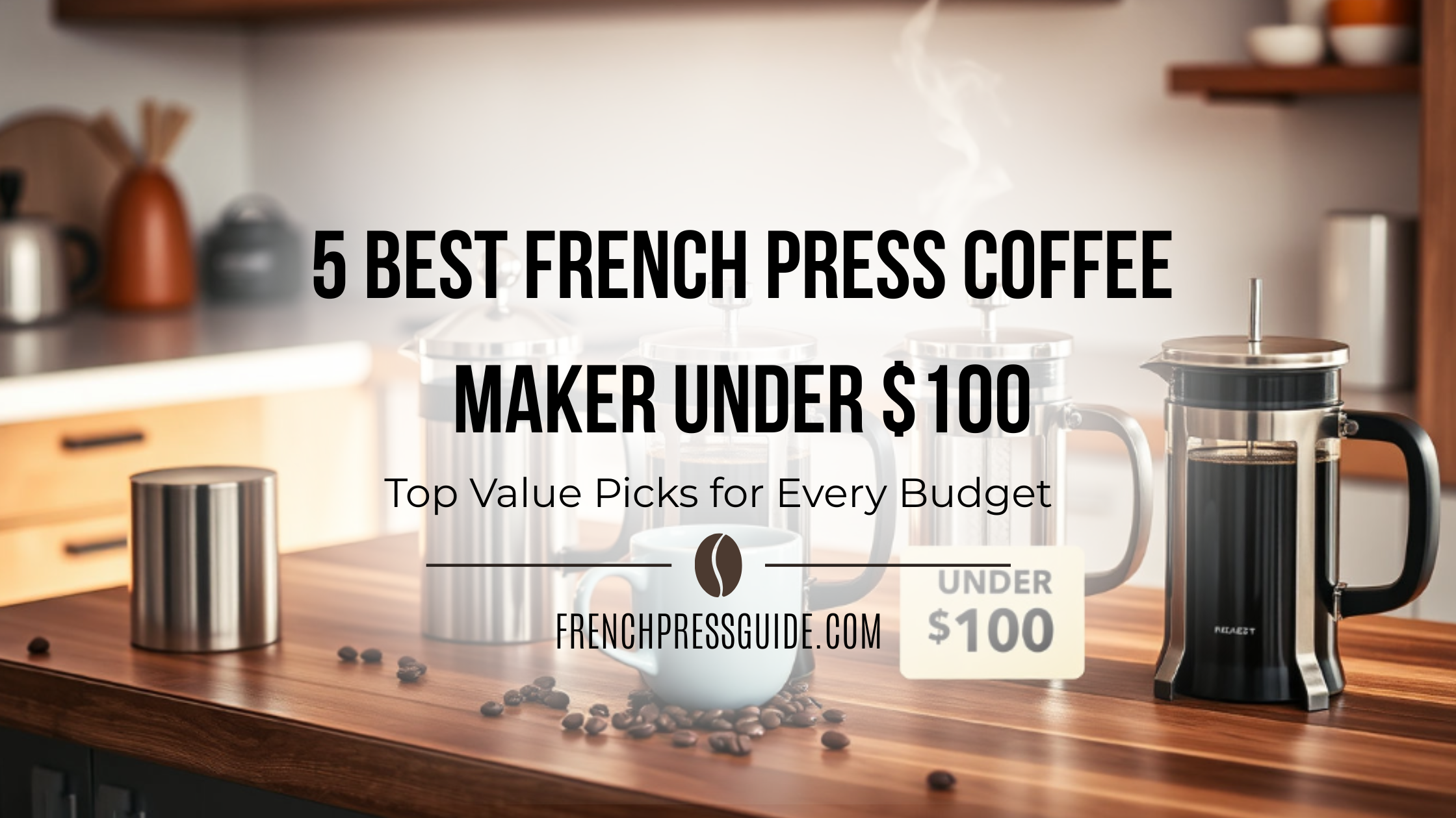 Best French Press Coffee Maker Under $100