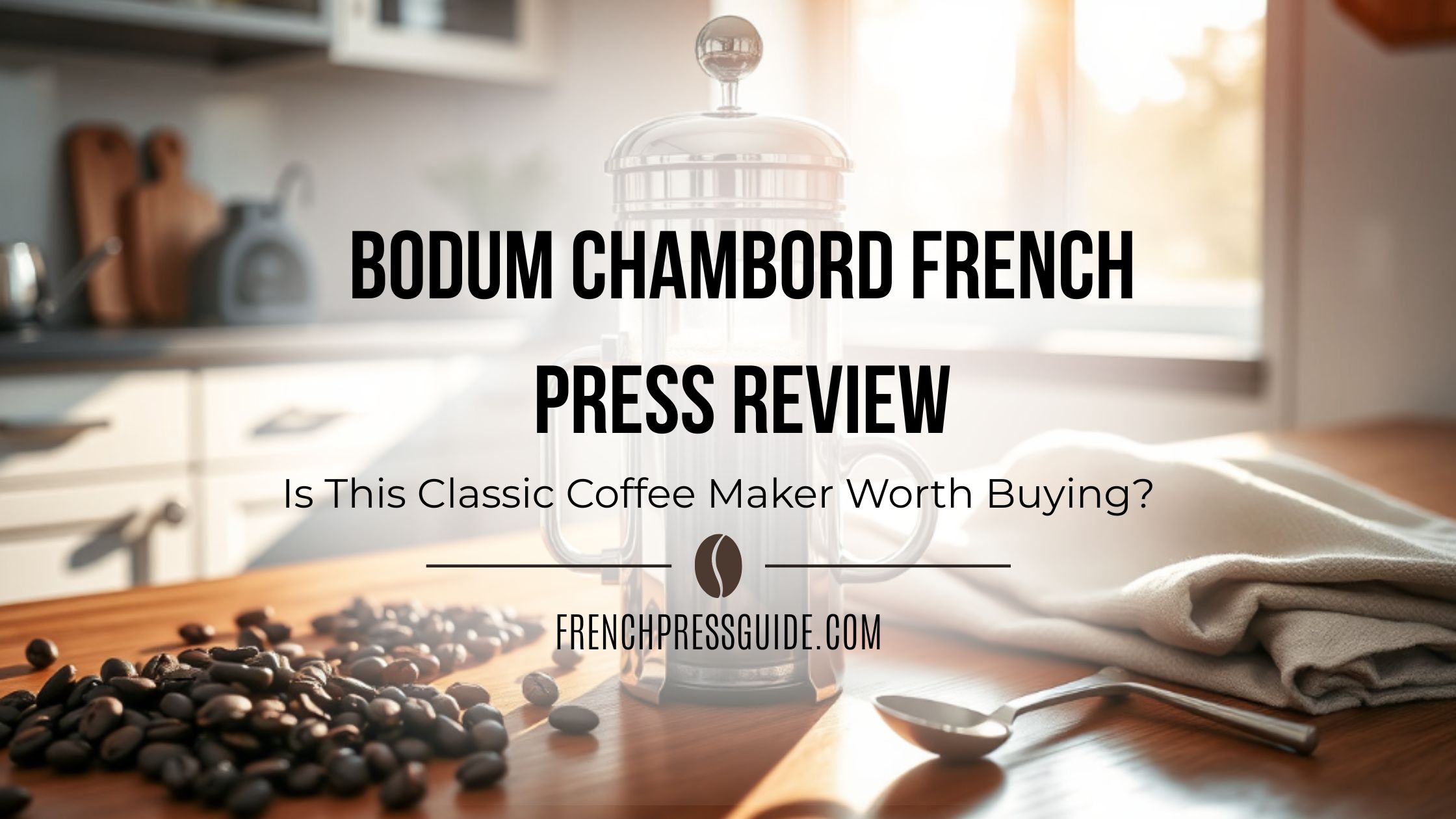 Bodum Chambord French Press Review