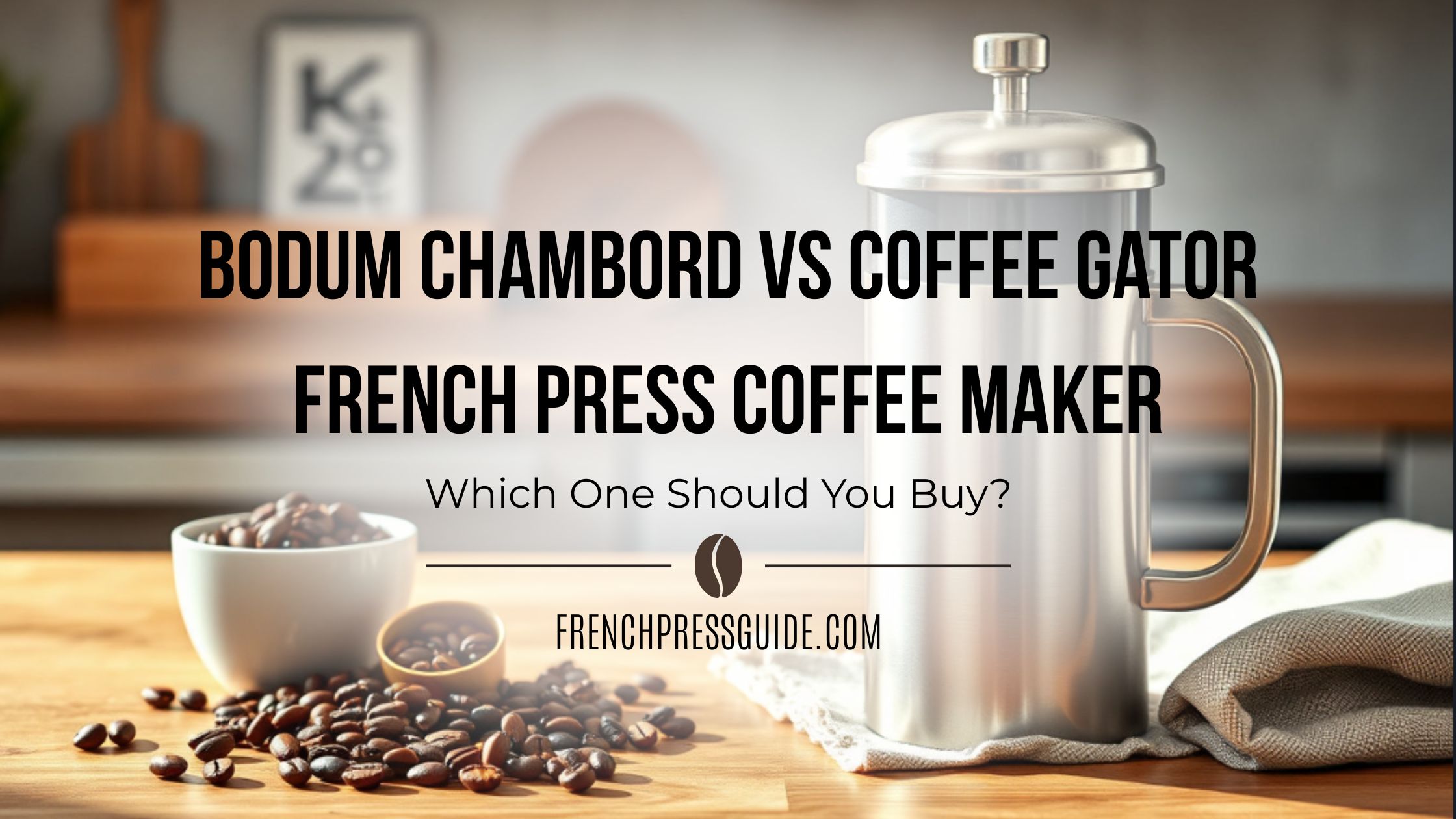 Bodum Chambord vs Coffee Gator French Press Coffee Maker